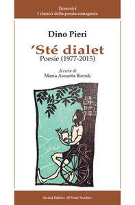 'Ste dialet. Poesie (1977-2015). Testo italiano a fronte - Librerie.coop
