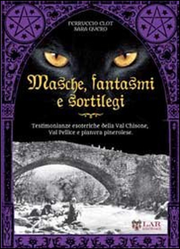 Masche, fantasmi e sortilegi. Testimonianze esoteriche della Val Chisone, Val Pellice e pianura pinerolese - Librerie.coop Masche, fantasmi e sortilegi. Testimonianze esoteriche della Val Chisone, Val Pellice e pianura pinerolese - Librerie.coop