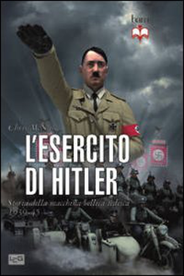 L'esercito di Hitler. Storia della macchina bellica tedesca 1939-45 - Librerie.coop L'esercito di Hitler. Storia della macchina bellica tedesca 1939-45 - Librerie.coop