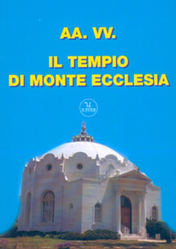 Il tempio di Monte Ecclesia - Librerie.coop Il tempio di Monte Ecclesia - Librerie.coop