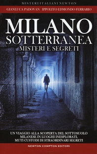 Milano sotterranea. Misteri e segreti - Librerie.coop