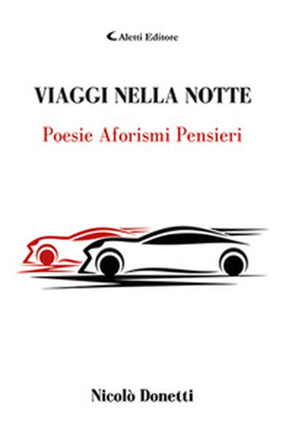 Viaggi nella notte. Poesie aforismi pensieri - Librerie.coop Viaggi nella notte. Poesie aforismi pensieri - Librerie.coop