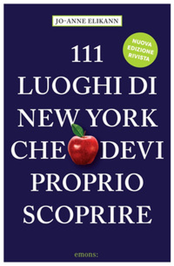 111 luoghi di New York che devi proprio scoprire - Librerie.coop 111 luoghi di New York che devi proprio scoprire - Librerie.coop