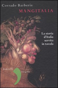 Mangitalia. La storia d'Italia servita in tavola - Librerie.coop