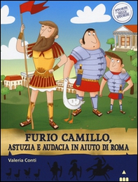 Furio Camillo, astuzia e audacia in aiuto di Roma. Storie nelle storie - Librerie.coop