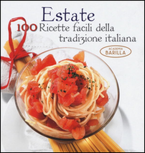 Estate. 100 ricette facili della tradizione italiana - Librerie.coop Estate. 100 ricette facili della tradizione italiana - Librerie.coop
