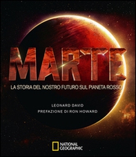 Marte. La storia del nostro futuro sul pianeta rosso - Librerie.coop