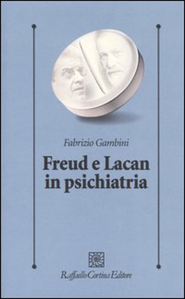 Freud e Lacan in psichiatria - Librerie.coop Freud e Lacan in psichiatria - Librerie.coop