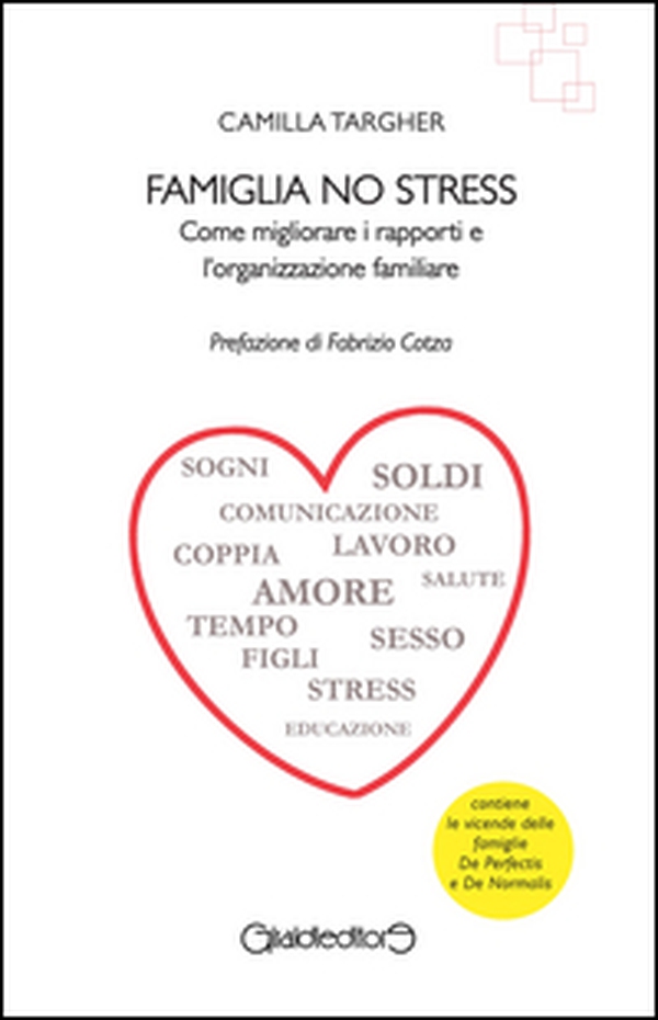 Famiglia no stress. Come migliorare i rapporti e l'organizzazione familiare - Librerie.coop Famiglia no stress. Come migliorare i rapporti e l'organizzazione familiare - Librerie.coop