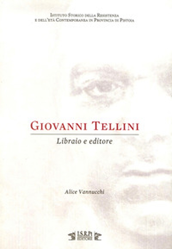Giovanni Tellini. Libraio e editore - Librerie.coop Giovanni Tellini. Libraio e editore - Librerie.coop