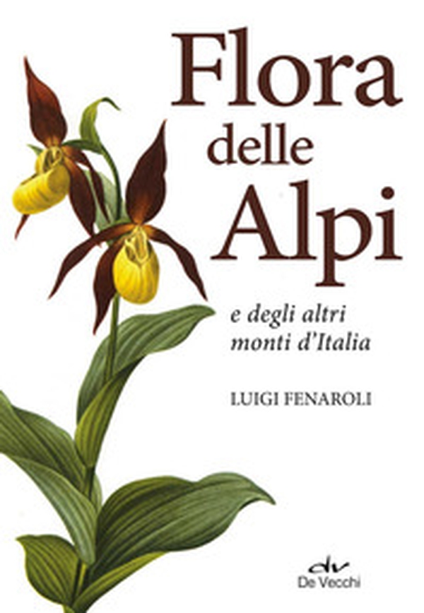 Flora delle Alpi e degli altri monti d'Italia - Librerie.coop Flora delle Alpi e degli altri monti d'Italia - Librerie.coop