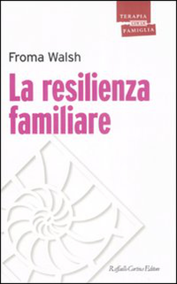 La resilienza familiare - Librerie.coop La resilienza familiare - Librerie.coop