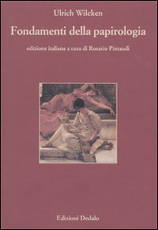 Fondamenti della papirologia. Ediz. numerata - Librerie.coop Fondamenti della papirologia. Ediz. numerata - Librerie.coop
