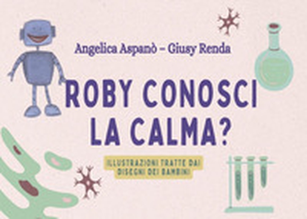 Roby, conosci la calma? - Librerie.coop Roby, conosci la calma? - Librerie.coop