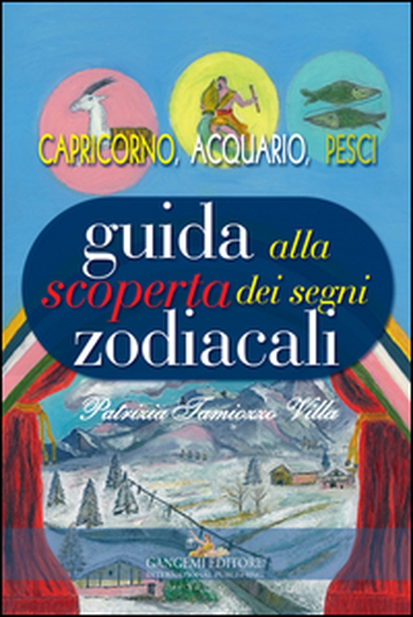 Guida alla scoperta dei segni zodiacali. Capricorno, Acquario, Pesci - Librerie.coop Guida alla scoperta dei segni zodiacali. Capricorno, Acquario, Pesci - Librerie.coop