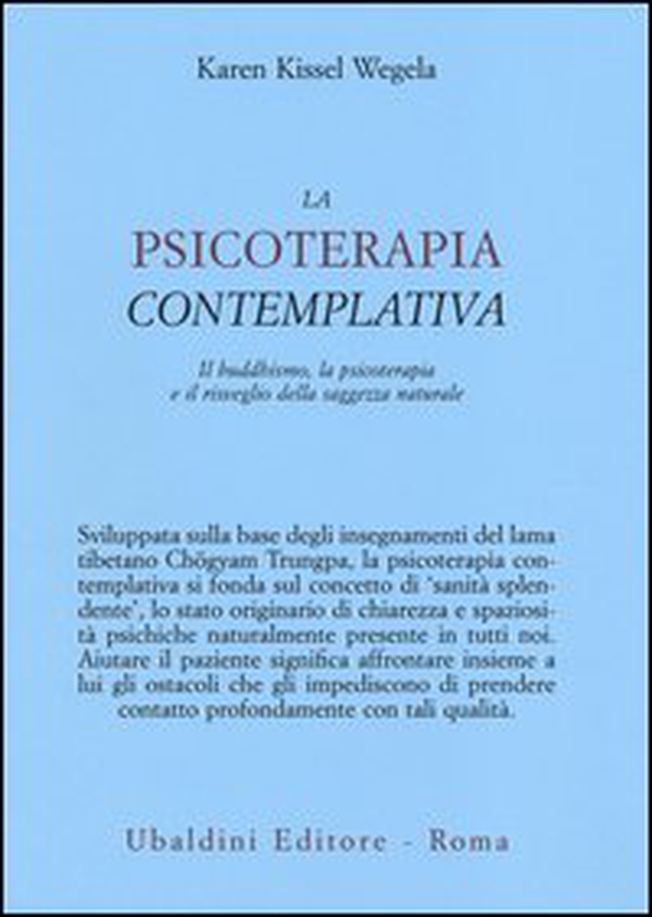 La psicoterapia contemplativa. Il buddhismo, la psicoterapia e il risveglio della saggezza naturale - Librerie.coop La psicoterapia contemplativa. Il buddhismo, la psicoterapia e il risveglio della saggezza naturale - Librerie.coop