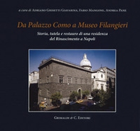 Da Palazzo Como a Museo Filangieri. Storia, tutela e restauro di una residenza del Rinascimento a Napoli - Librerie.coop