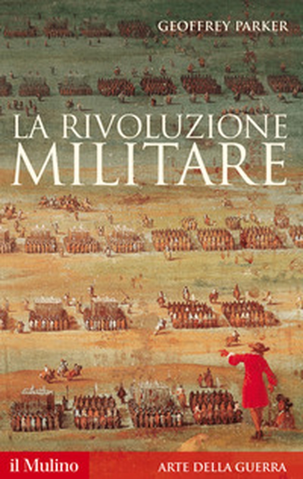 La rivoluzione militare. Le innovazioni militari e il sorgere dell'Occidente - Librerie.coop La rivoluzione militare. Le innovazioni militari e il sorgere dell'Occidente - Librerie.coop