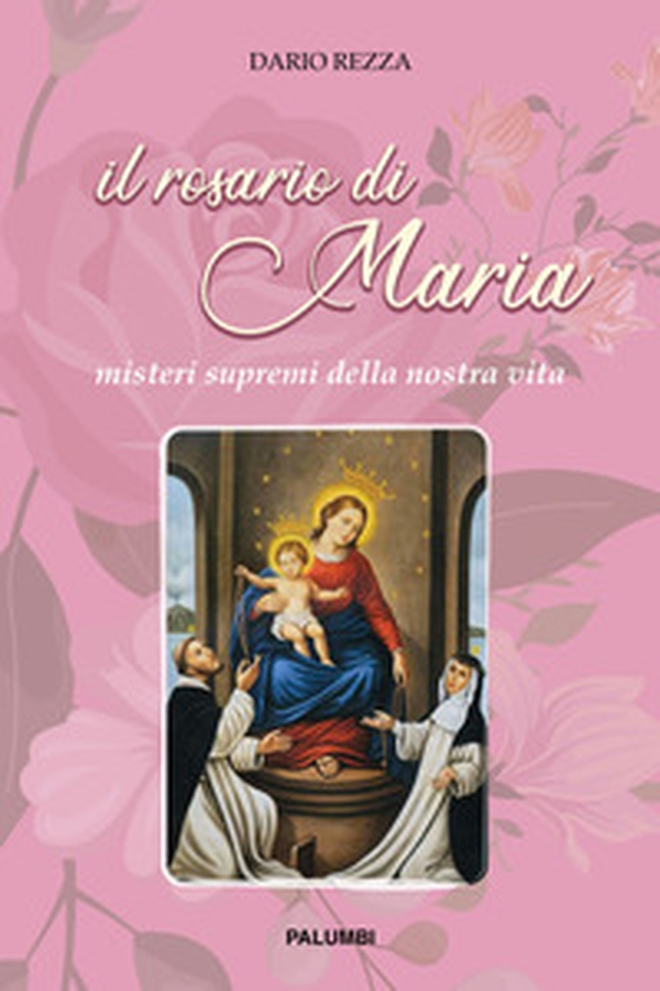 Il rosario di Maria. Misteri supremi della nostra vita - Librerie.coop Il rosario di Maria. Misteri supremi della nostra vita - Librerie.coop