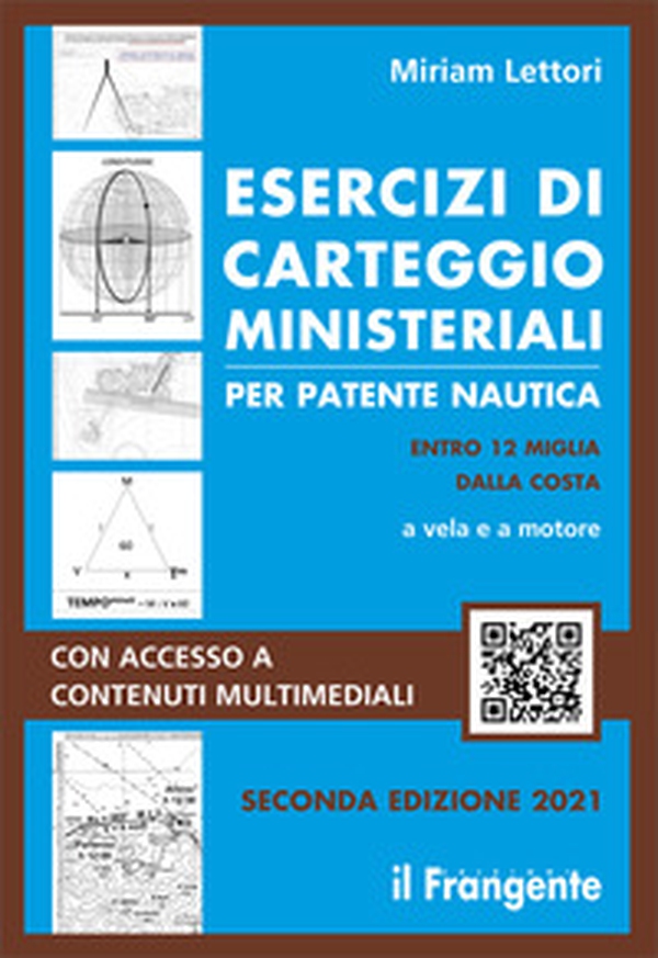 Esercizi di carteggio ministeriali per patente nautica entro 12 miglia dalla costa a vela e a motore - Librerie.coop Esercizi di carteggio ministeriali per patente nautica entro 12 miglia dalla costa a vela e a motore - Librerie.coop