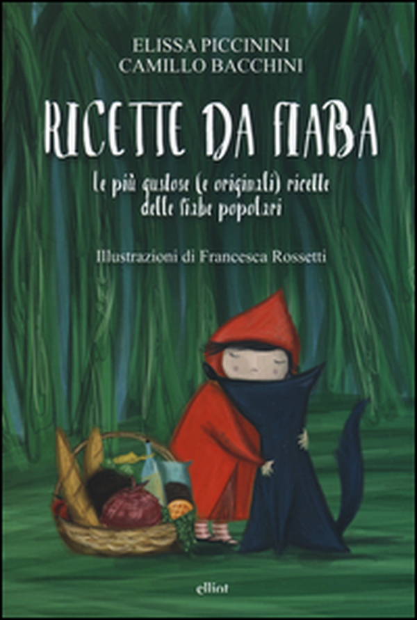 Ricette da fiaba. Le più gustose (e originali) ricette delle fiabe popolari - Librerie.coop Ricette da fiaba. Le più gustose (e originali) ricette delle fiabe popolari - Librerie.coop