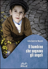 Il bambino che sognava gli angeli - Librerie.coop