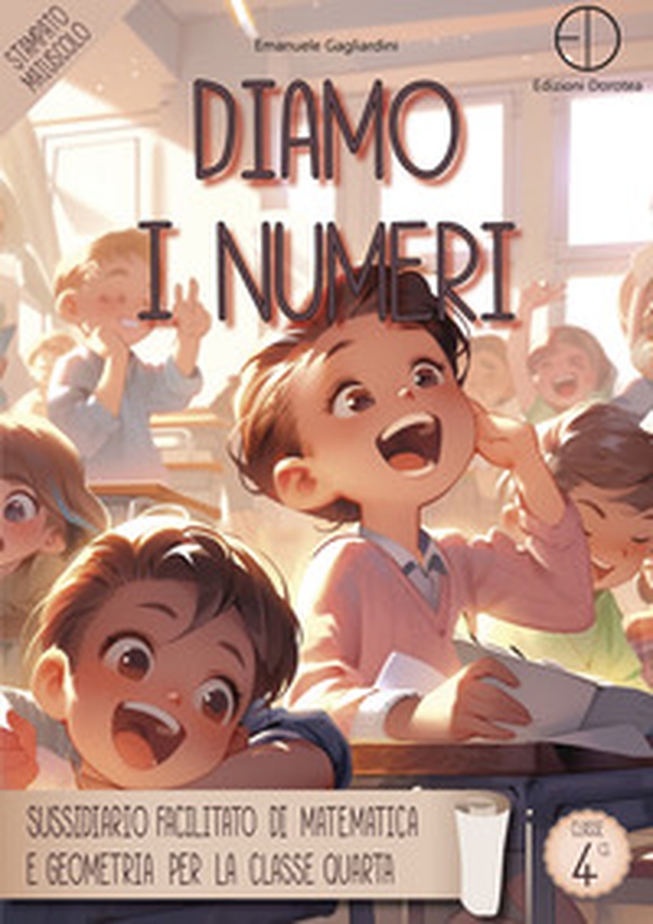 Diamo i numeri. Sussidiario facilitato di matematica e geometria per la classe quarta - Librerie.coop Diamo i numeri. Sussidiario facilitato di matematica e geometria per la classe quarta - Librerie.coop