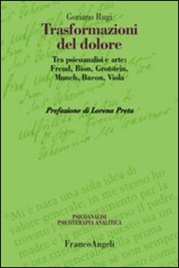 Trasformazioni del dolore. Tra psicoanalisi e arte: Freud, Bion, Grotstein, Munch, Bacon, Viola - Librerie.coop Trasformazioni del dolore. Tra psicoanalisi e arte: Freud, Bion, Grotstein, Munch, Bacon, Viola - Librerie.coop