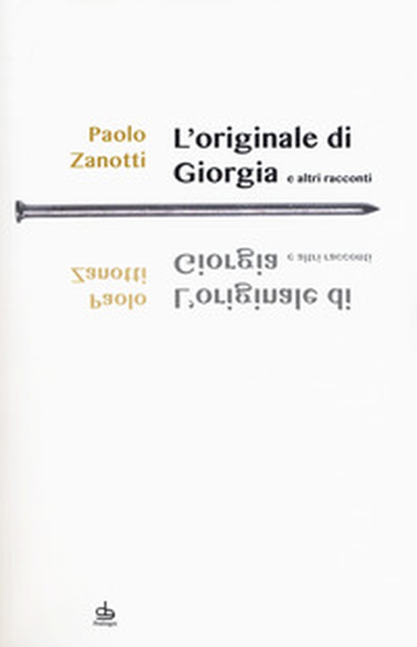 L'originale di Giorgia e altri racconti - Librerie.coop L'originale di Giorgia e altri racconti - Librerie.coop