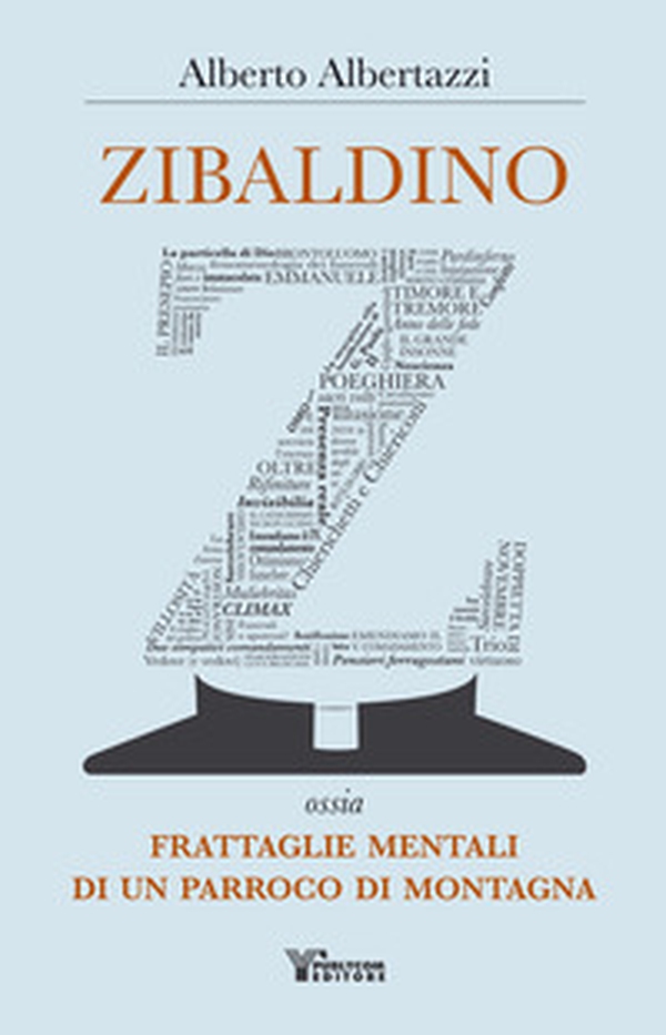 Zibaldino ossia frattaglie mentali di un parroco di montagna - Librerie.coop Zibaldino ossia frattaglie mentali di un parroco di montagna - Librerie.coop