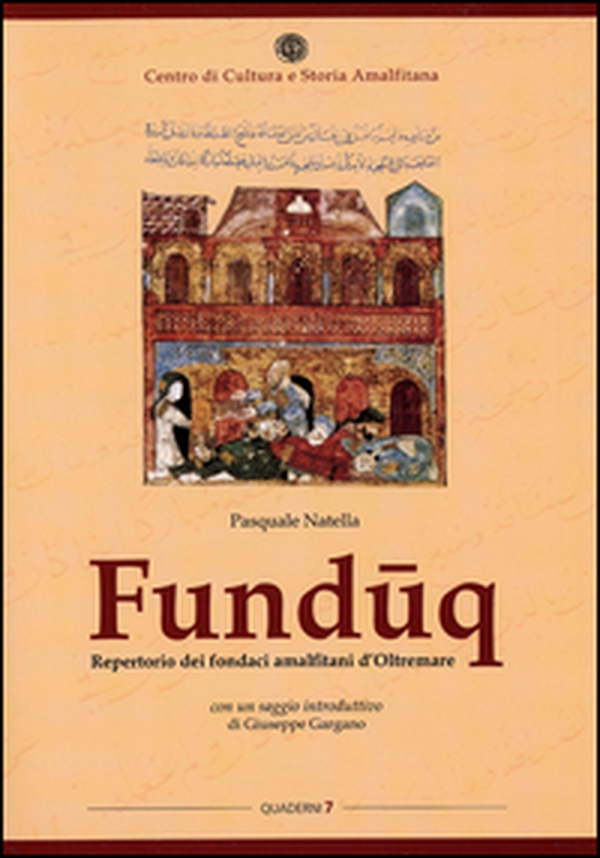 Funduq. Repertorio dei fondaci amalfitani d'Oltremare - Librerie.coop Funduq. Repertorio dei fondaci amalfitani d'Oltremare - Librerie.coop