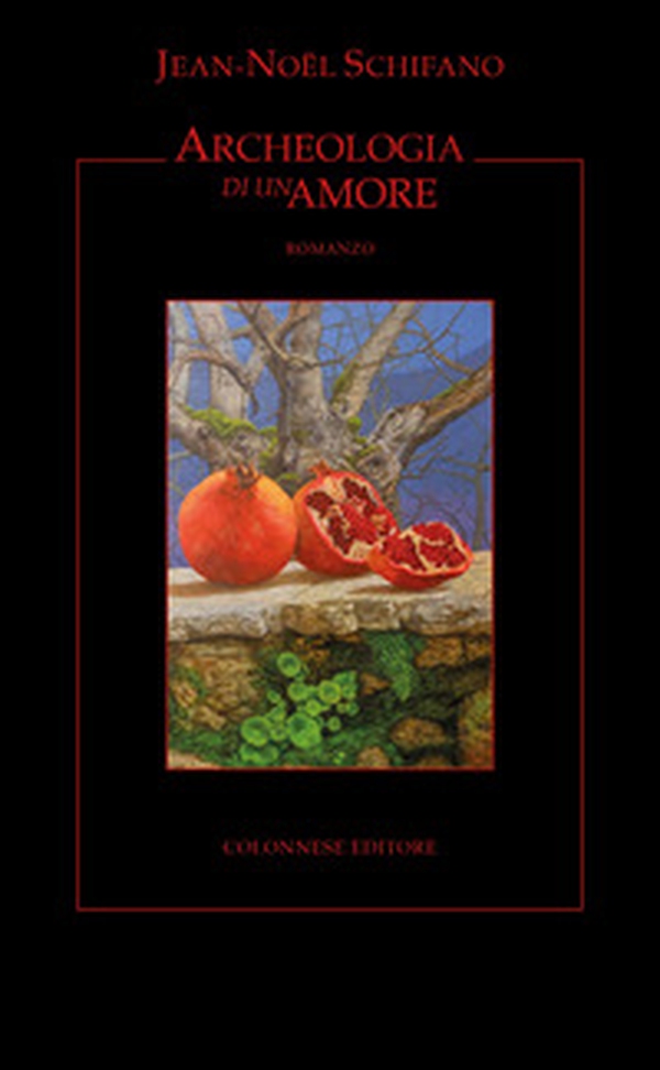 Archeologia di un amore - Librerie.coop Archeologia di un amore - Librerie.coop