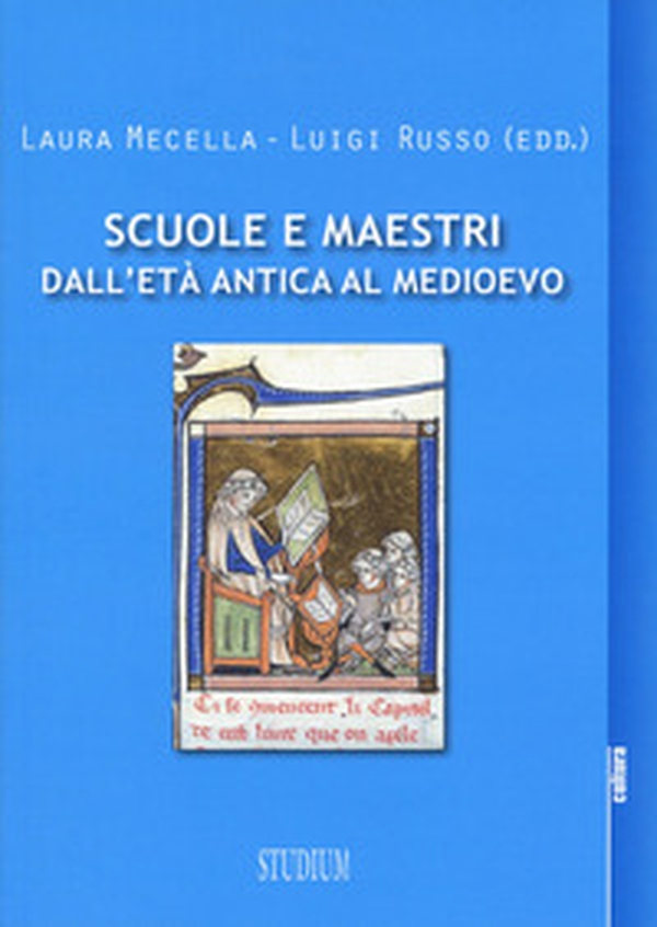 Scuole e maestri dall'età antica al medioevo - Librerie.coop Scuole e maestri dall'età antica al medioevo - Librerie.coop