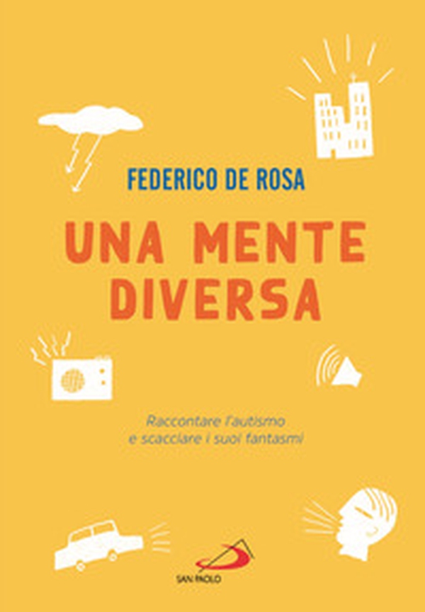 Una mente diversa. Raccontare l'autismo e scacciare i suoi fantasmi - Librerie.coop Una mente diversa. Raccontare l'autismo e scacciare i suoi fantasmi - Librerie.coop