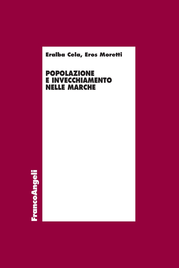 Popolazione e invecchiamento nelle Marche - Librerie.coop Popolazione e invecchiamento nelle Marche - Librerie.coop