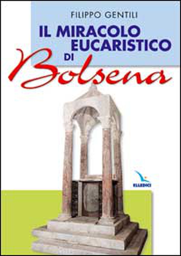Il miracolo eucaristico di Bolsena - Librerie.coop Il miracolo eucaristico di Bolsena - Librerie.coop