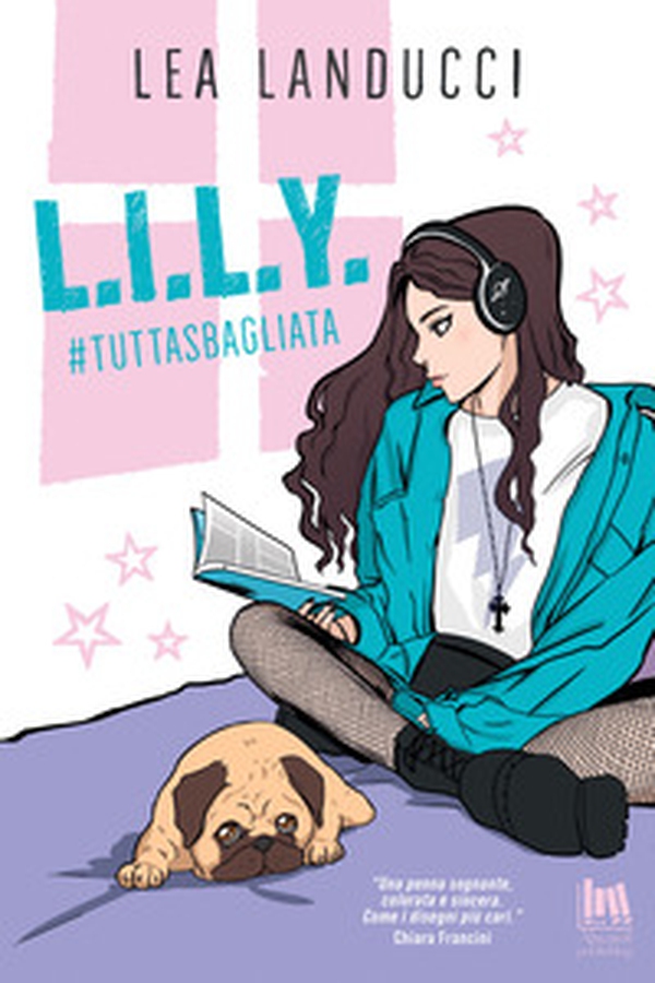 L.i.l.y. #tuttasbagliata - Librerie.coop L.i.l.y. #tuttasbagliata - Librerie.coop