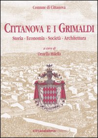 Cittanova e i Grimaldi. Storia, economia, società, architettura - Librerie.coop