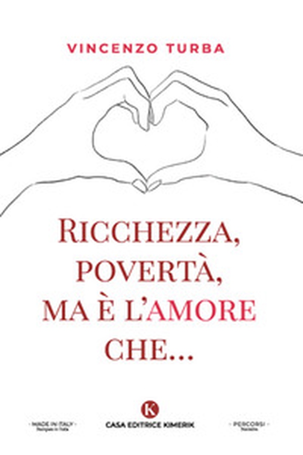 Ricchezza, povertà, ma è l'amore che... - Librerie.coop Ricchezza, povertà, ma è l'amore che... - Librerie.coop