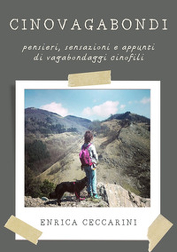 Cinovagabondi. Pensieri, sensazioni e appunti di vagabondaggi cinofili - Librerie.coop Cinovagabondi. Pensieri, sensazioni e appunti di vagabondaggi cinofili - Librerie.coop