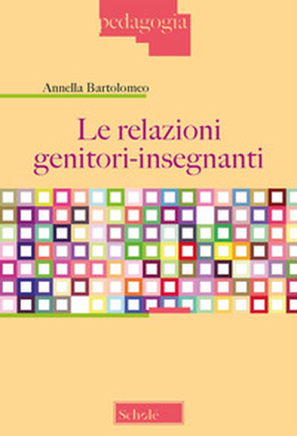 Le relazioni genitori-insegnanti - Librerie.coop Le relazioni genitori-insegnanti - Librerie.coop