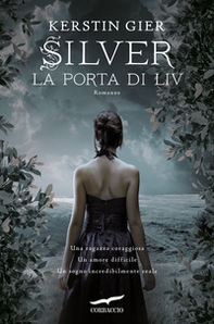 La porta di Liv. Silver. La trilogia dei sogni - Vol. 2 - Librerie.coop