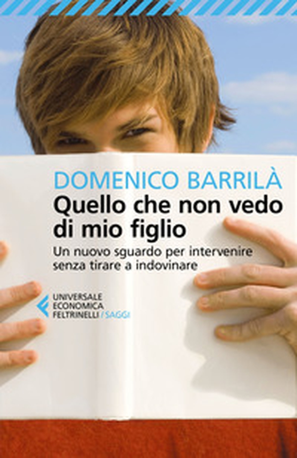 Quello che non vedo di mio figlio. Un nuovo sguardo per intervenire senza tirare a indovinare - Librerie.coop Quello che non vedo di mio figlio. Un nuovo sguardo per intervenire senza tirare a indovinare - Librerie.coop