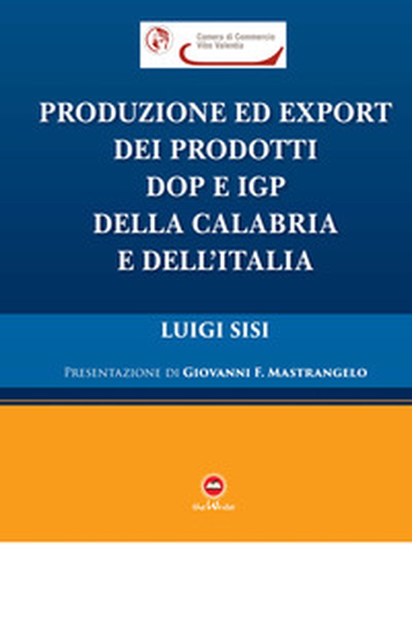 Produzione ed export dei prodotti DOP e IGP della Calabria e dell'Italia - Librerie.coop Produzione ed export dei prodotti DOP e IGP della Calabria e dell'Italia - Librerie.coop