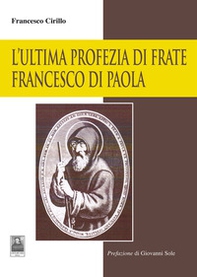 L'ultima profezia di Frate Francesco di Paola - Librerie.coop