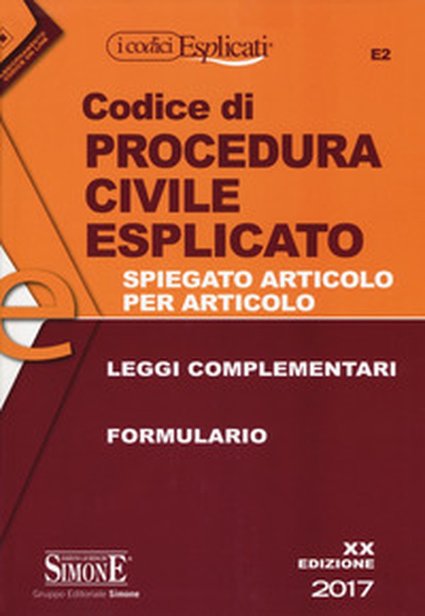 Codice di procedura civile esplicato. Spiegato articolo per articolo. Leggi complementari. Formulario - Librerie.coop Codice di procedura civile esplicato. Spiegato articolo per articolo. Leggi complementari. Formulario - Librerie.coop