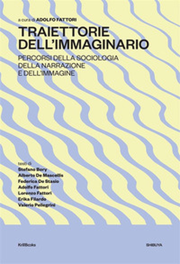 Traiettorie dell'immaginario. Percorsi della sociologia della narrazione e dell'immagine - Librerie.coop Traiettorie dell'immaginario. Percorsi della sociologia della narrazione e dell'immagine - Librerie.coop