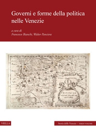 Governi e forme della politica nelle Venezie. Storia delle Venezie - Vol. 3 - Librerie.coop