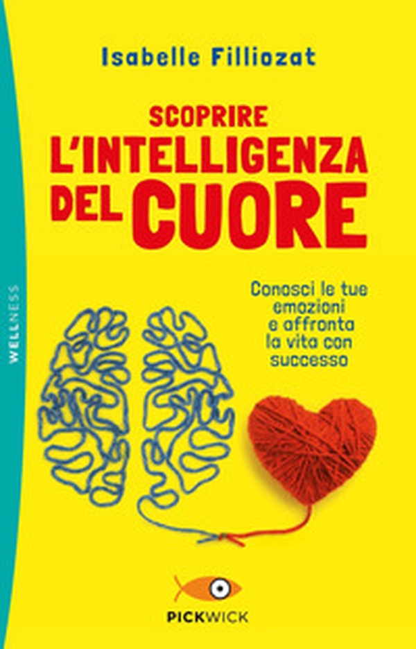 Scoprire l'intelligenza del cuore. Conosci le tue emozioni e affronta la vita con successo - Librerie.coop Scoprire l'intelligenza del cuore. Conosci le tue emozioni e affronta la vita con successo - Librerie.coop