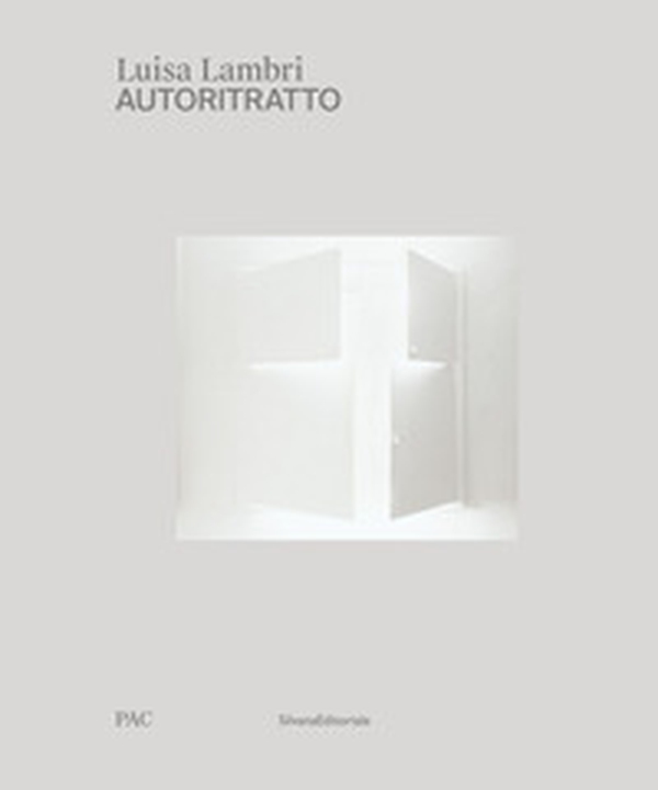 Luisa Lambri. Autoritratto. Catalogo della mostra (Milano, 16 febbraio-19 settembre 2021). Ediz. italiana e inglese - Librerie.coop Luisa Lambri. Autoritratto. Catalogo della mostra (Milano, 16 febbraio-19 settembre 2021). Ediz. italiana e inglese - Librerie.coop